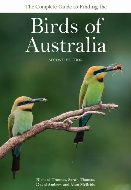 The Complete Guide to Finding the Birds of Australia by Richard Thomas, Sarah Thomas, David Andrew