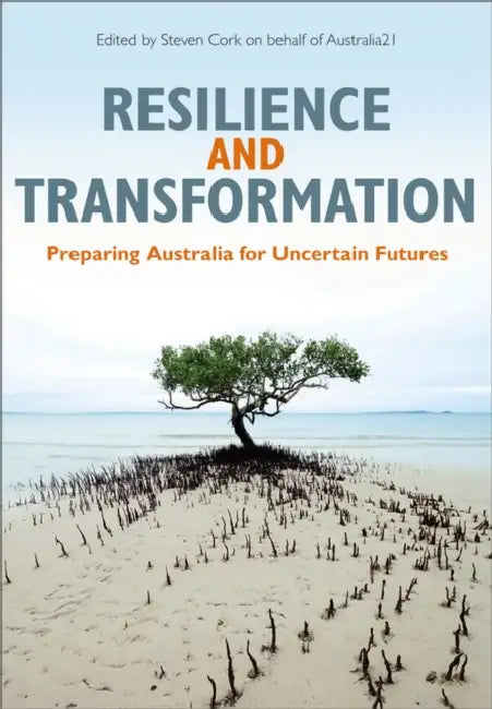 Resilience and Transformation: Preparing Australia for Uncertain Futures by Steven Cork