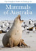 The Complete Guide to Finding the Mammals of Australia by David Andrew