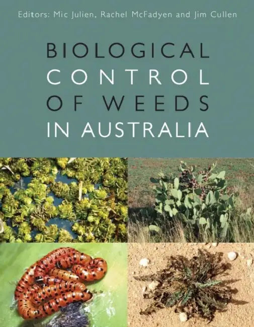 Biological Control of Weeds in Australia by MIC Julien, Rachel McFadyen, Jim Cullen