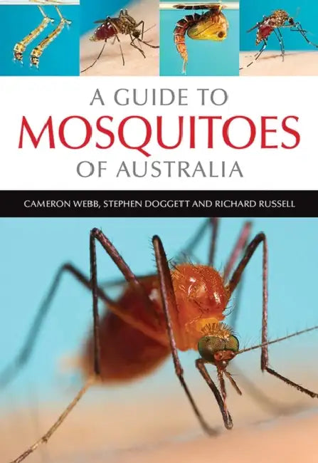 A Guide to Mosquitoes of Australia by Cameron Webb, Stephen Doggett, Richard C. Russell