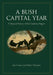A Bush Capital Year: A Natural History of the Canberra Region by Ian Fraser, Peter Marsack