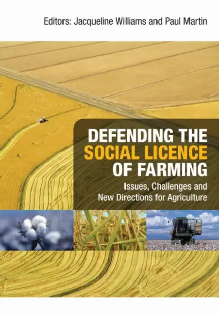Defending the Social Licence of Farming by Jacqueline Williams, Paul Martin