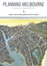Planning Melbourne: Lessons for a Sustainable City by Robin Goodman, Susie Moloney