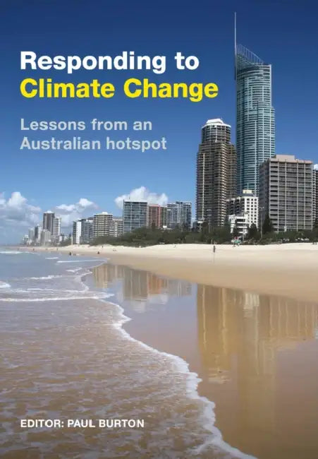 Responding to Climate Change: Lessons from an Australian Hotspot by Paul Burton