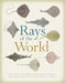Rays of the World by Peter R. Last