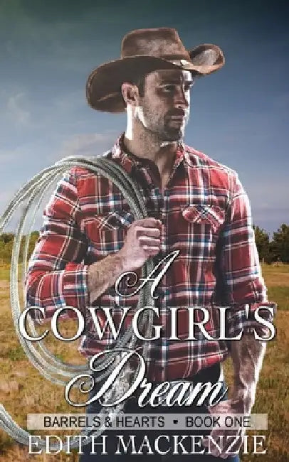 A Cowgirl's Dream: A clean and wholesome contemporary cowboy romance by Edith MacKenzie