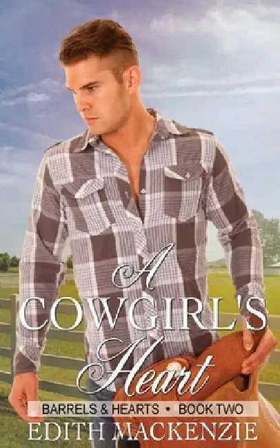 A Cowgirl's Heart: A clean and wholesome contemporary cowboy romance by Edith MacKenzie