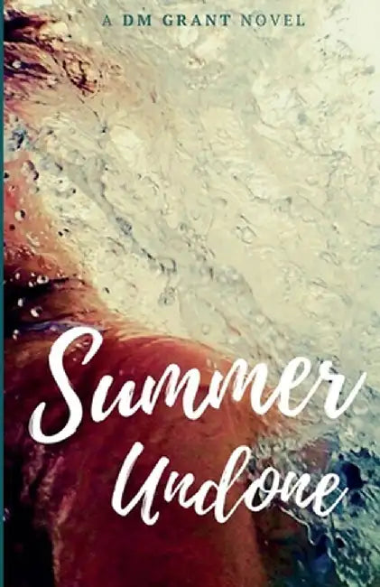 Summer Undone by DM Grant