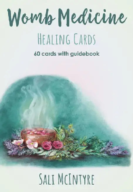 Womb Medicine Healing Cards: 60 Cards with Guidebook by Sali McIntyre