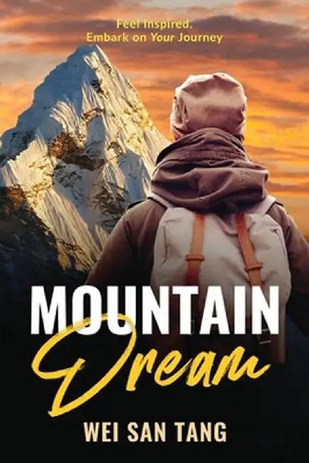 Mountain Dream: Feel Inspired. Embark on Your Journey by Wei San Tang