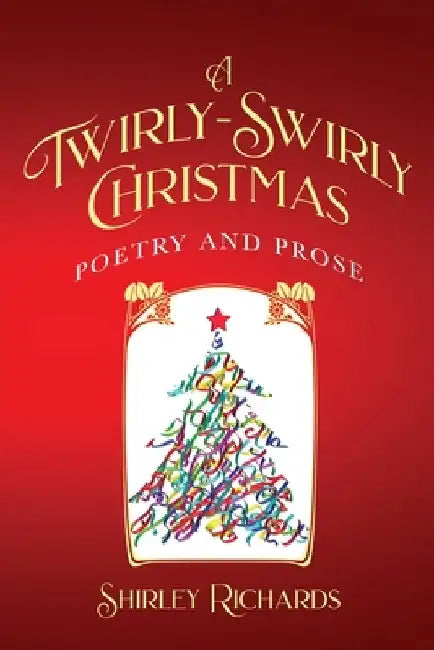 A Twirly-Swirly Christmas by Shirley Richards