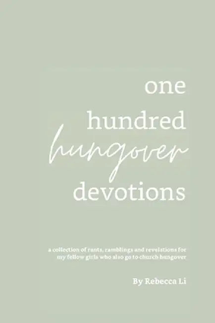 One Hundred Hungover Devotions by Rebecca Li