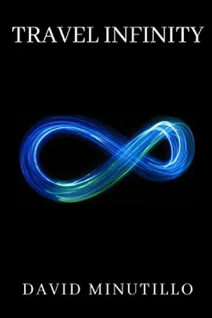 Travel Infinity by David Minutillo