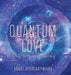 Quantum Love: factoring in infinity by Adrea Peters, K. P. Weaver