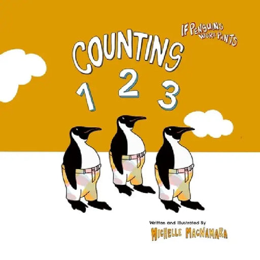 Counting 123: If Penguin wore pants by Michelle MacNamara
