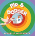 Pip & Dodger by Michelle MacNamara