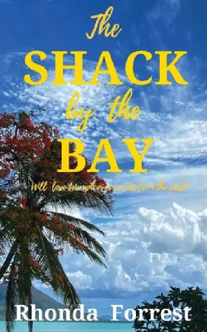 The Shack by the Bay by Rhonda Forrest