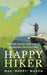 Happy Hiker: The Epic Journey of an Unlikely Appalachian Trail Thru-Hiker by Max Mason
