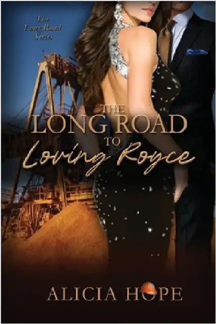 The Long Road to Loving Royce by Hope, Alicia