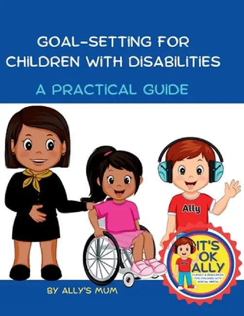 Goal Setting For Children With Disabilities by Ally's Mum