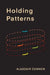Holding Patterns by Alasdair Cannon