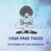 Yoga Para Todos: 42 Posturas de Yoga Esenciales by Nitya Dambiec, Lisa Canogar
