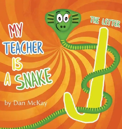 My Teacher is a Snake The Letter J by Dan McKay