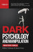 DARK PSYCHOLOGY AND MANIPULATION MASTERY BIBLE 7 Books in 1: How to Analyze People, Mind Control & Persuasion, Hypnosis, Empath, Anger Management, Cog by Robert Goleman