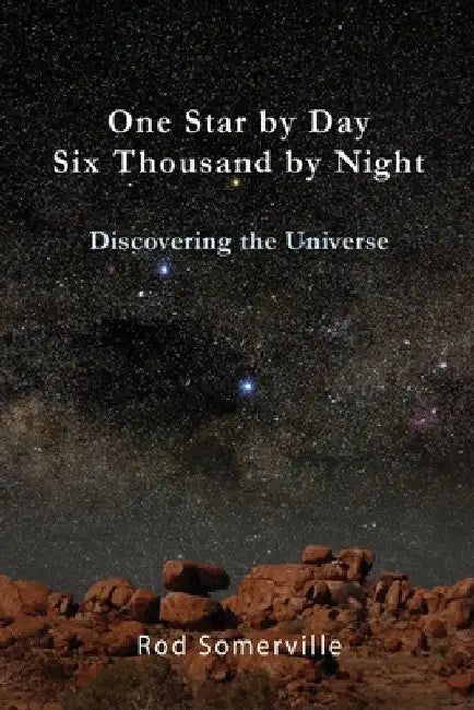 One Star by Day, Six Thousand by Night by Rodney Somerville