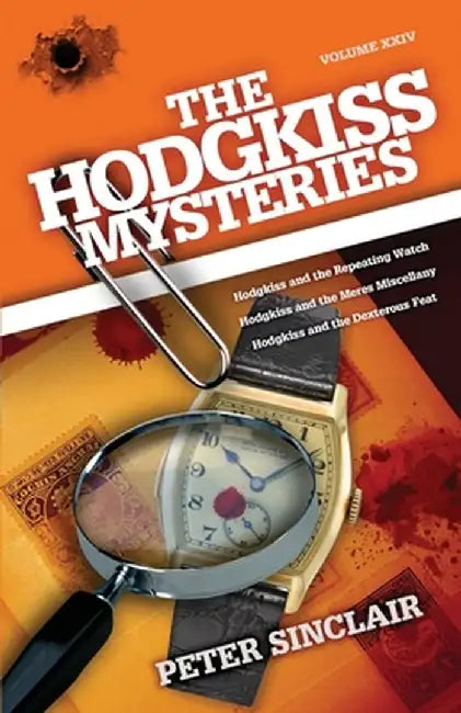 The Hodgkiss Mysteries: Hodgkiss and the Repeating Watch and Other Stories by Peter Sinclair