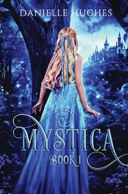 Mystica: Book 1 by Danielle Hughes