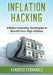 Inflation Hacking: Inflating Investing Techniques to Benefit from High Inflation by Kendrick Fernandez