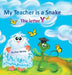 My Teacher is a Snake The Letter Y by Dan McKay