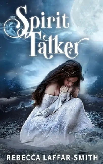 Spirit Talker by Rebecca Laffar-Smith
