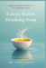 Eating Water, Drinking Soup: Finding Nourishment in the Deepest Pain by Paula Davis