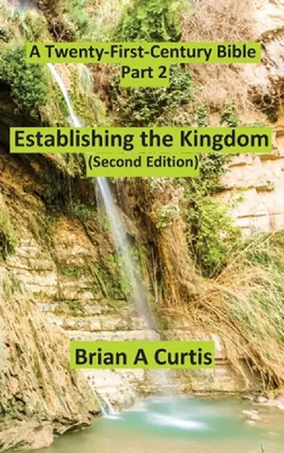 Establishing the Kingdom by Brian a. Curtis