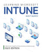 Learning Microsoft Intune: Unified Endpoint Management with Intune & the Microsoft 365 product suite by Scott Duffey