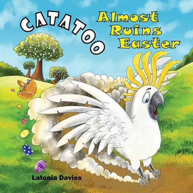 Catatoo Almost Ruins Easter by Latonia Davies