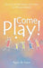 Come Play! by Agnes de Souza