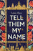 Tell Them My Name by Laura Maya