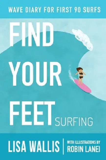 Find Your Feet Surfing by Lisa Wallis