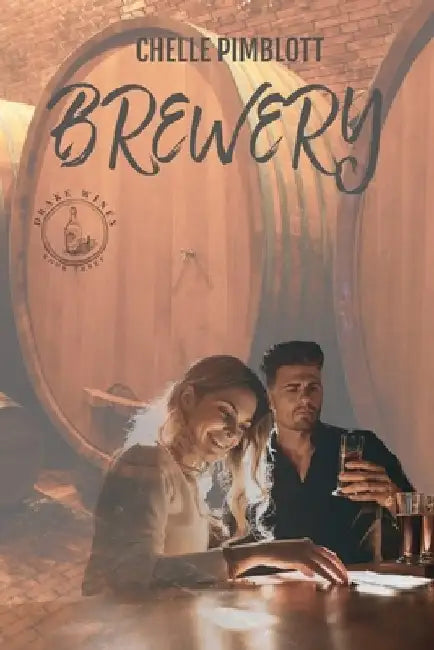 Brewery (Drake Wines Book .3.) by Chelle Pimblott
