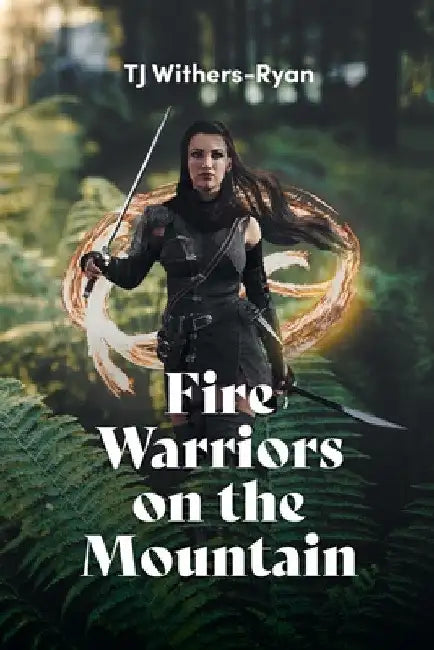 Fire Warriors on the Mountain by Tj Withers-Ryan