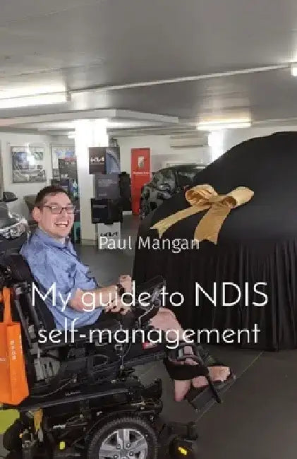 My guide to NDIS self-management by Paul Mangan