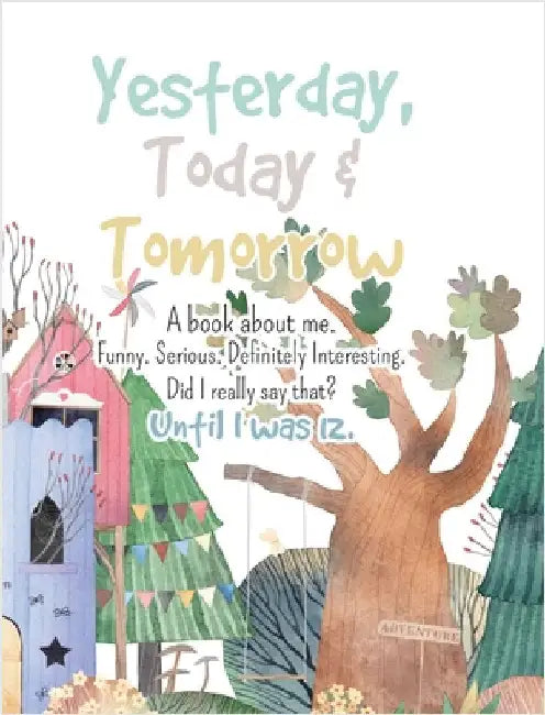 Yesterday, Today & Tomorrow. A book about me. by Wallace, Julieann