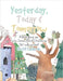 Yesterday, Today & Tomorrow. A book about me. by Wallace, Julieann