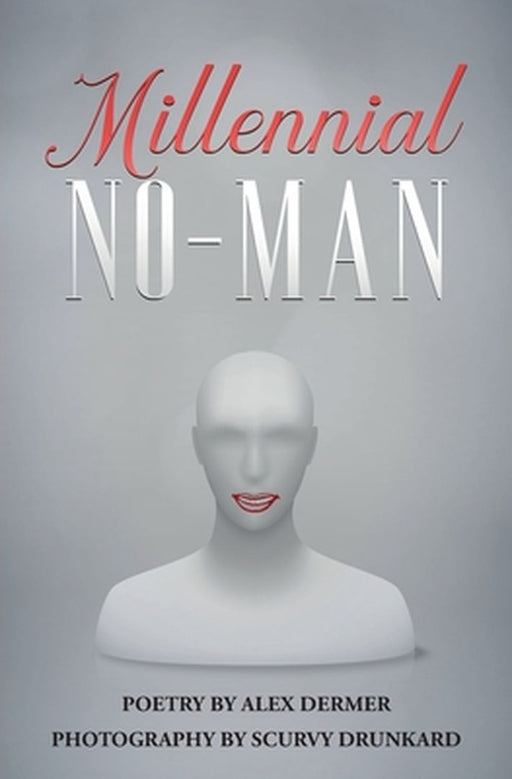 Millennial No-Man by Alex Dermer