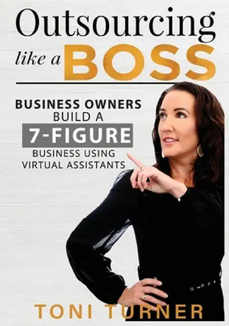 Outsourcing Like a Boss by Toni L. Turner