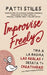 Improvise Freely: Tira a la Basura Las Reglas Y Desata Tu Creatividad by Patti Stiles